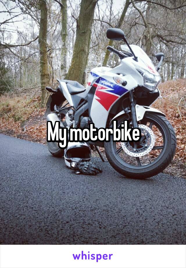 My motorbike