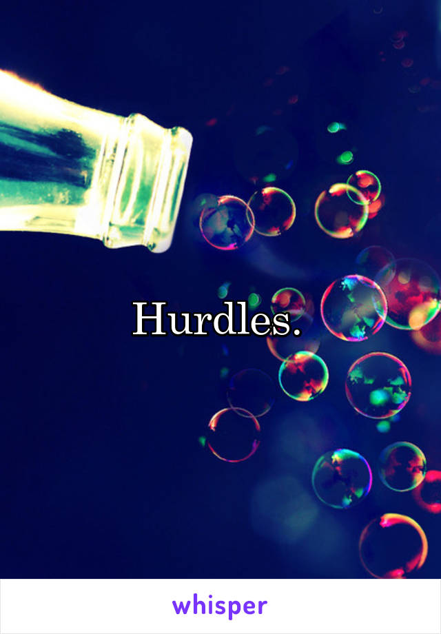 Hurdles. 