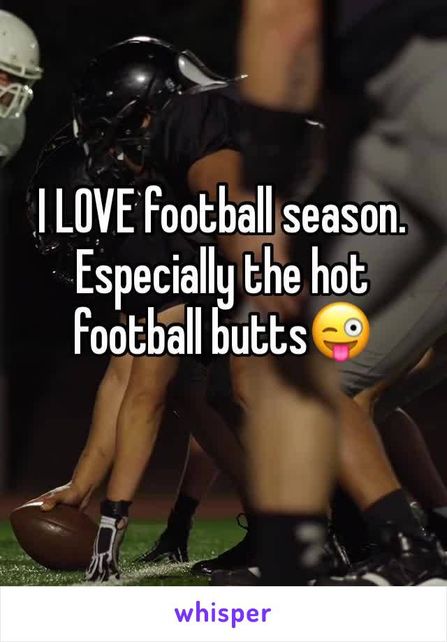 I LOVE football season. Especially the hot football butts😜