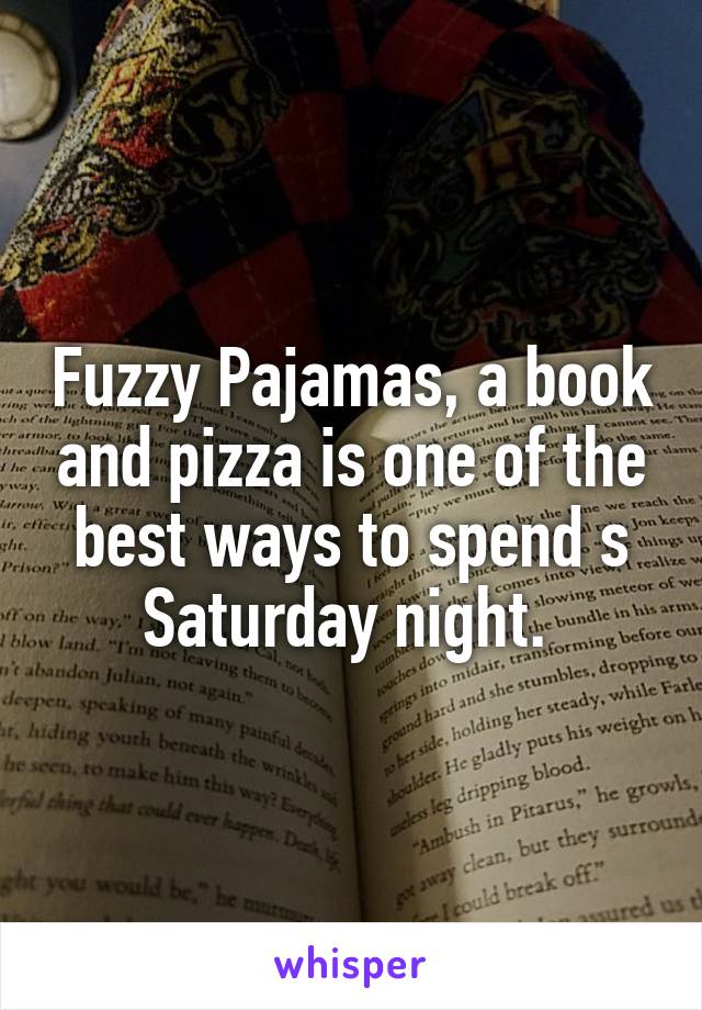 Fuzzy Pajamas, a book and pizza is one of the best ways to spend s Saturday night. 