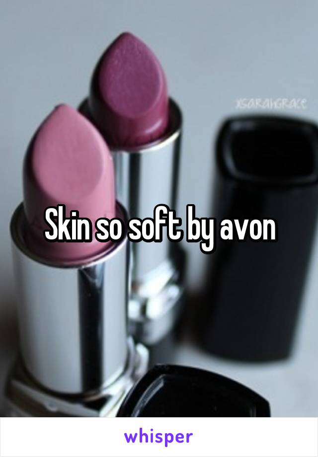 Skin so soft by avon