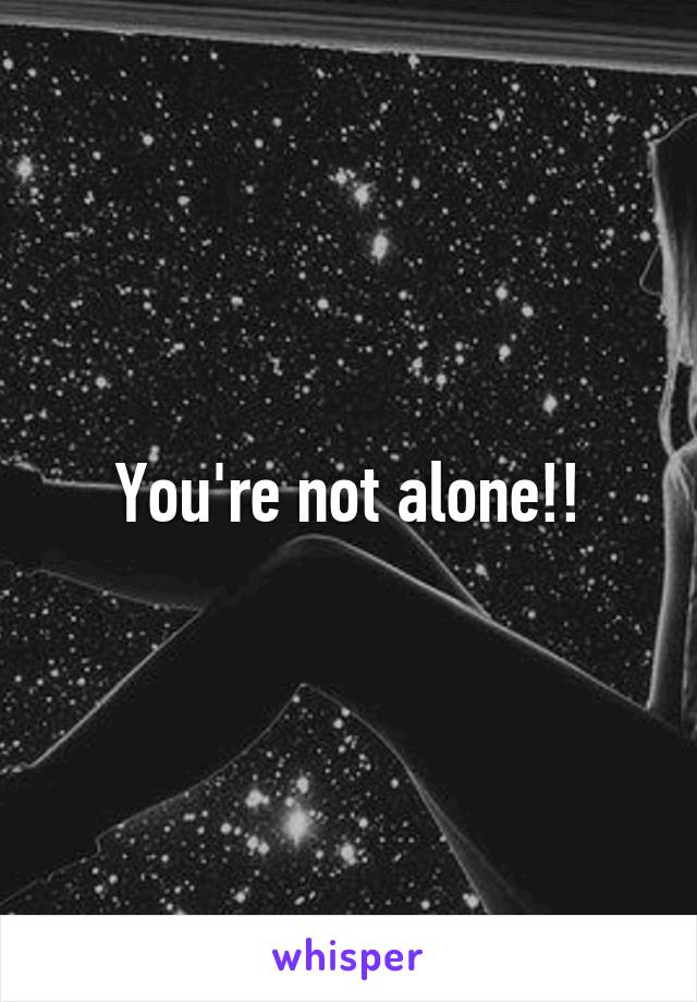 You're not alone!!
