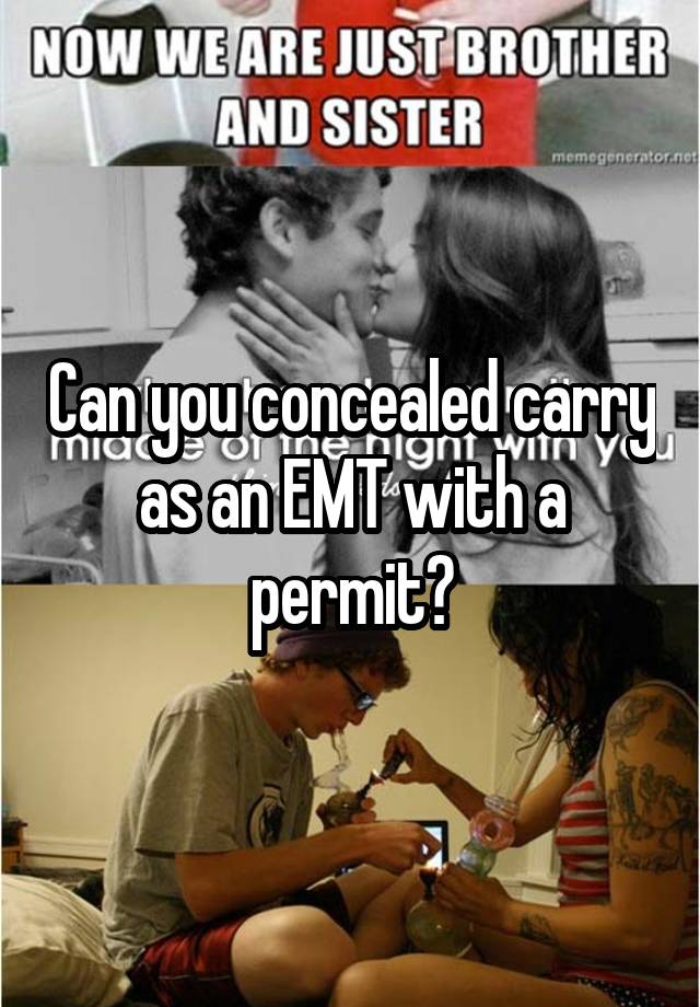 Can you concealed carry as an EMT with a permit?