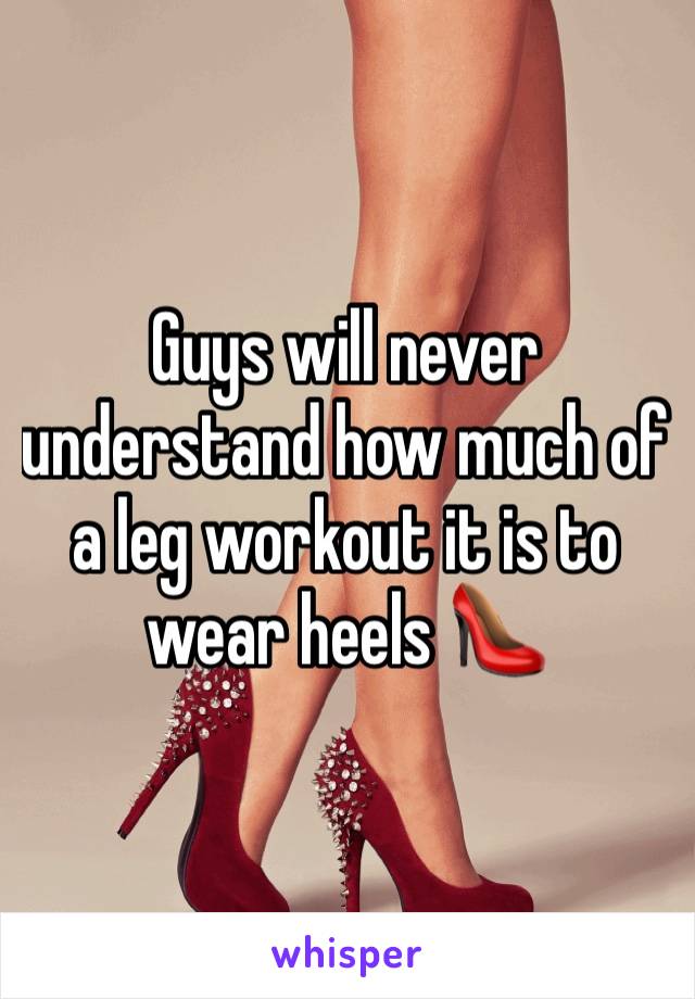 Guys will never understand how much of a leg workout it is to wear heels 👠 