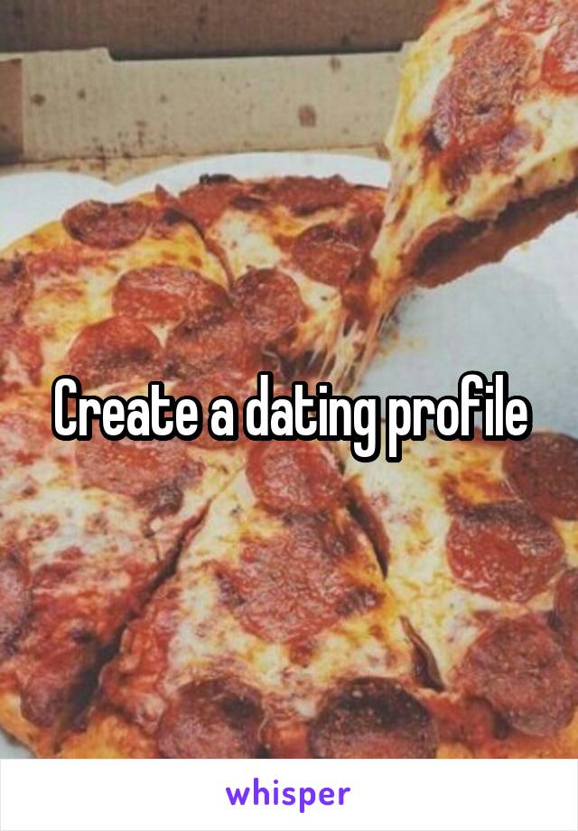 Create a dating profile