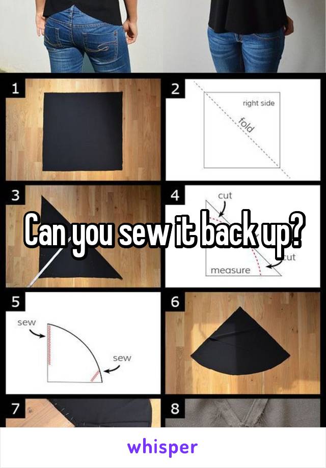 Can you sew it back up?