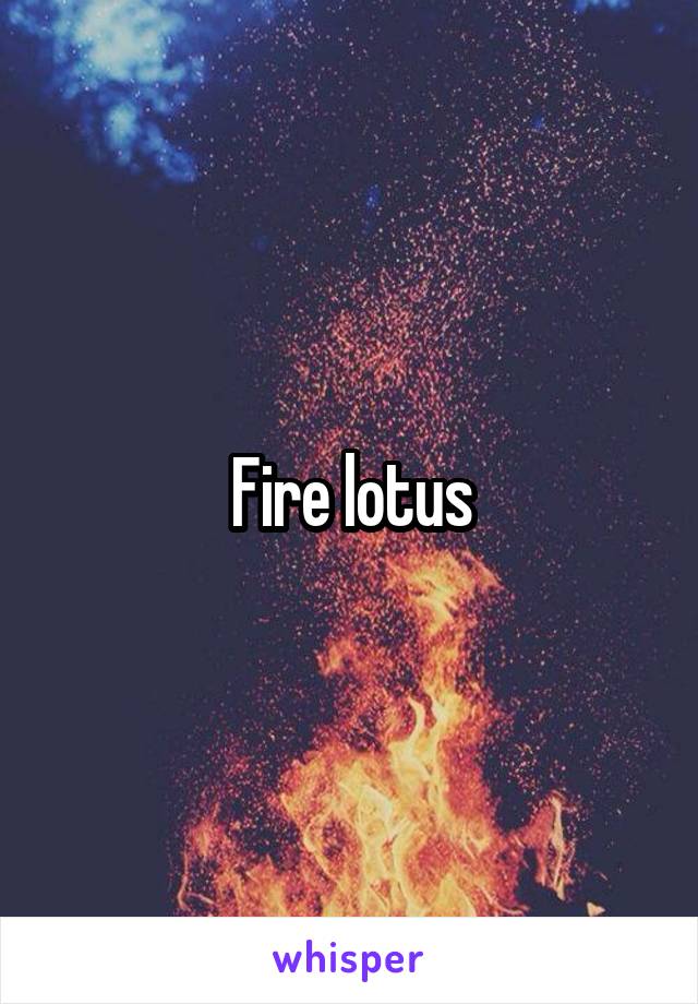 Fire lotus