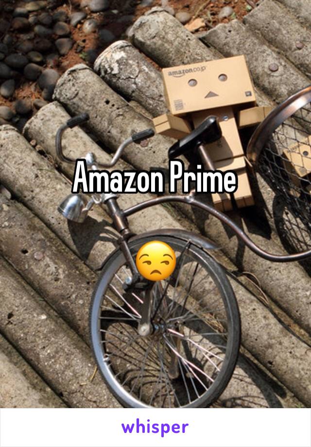 Amazon Prime

😒