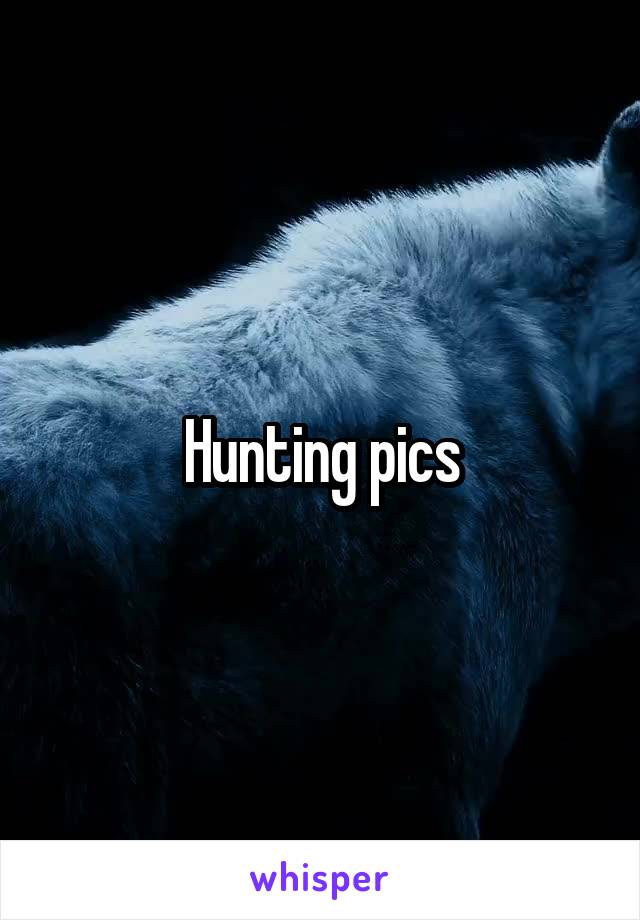 Hunting pics