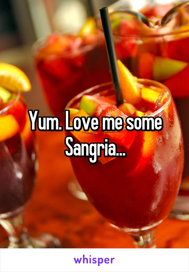Yum. Love me some Sangria...
