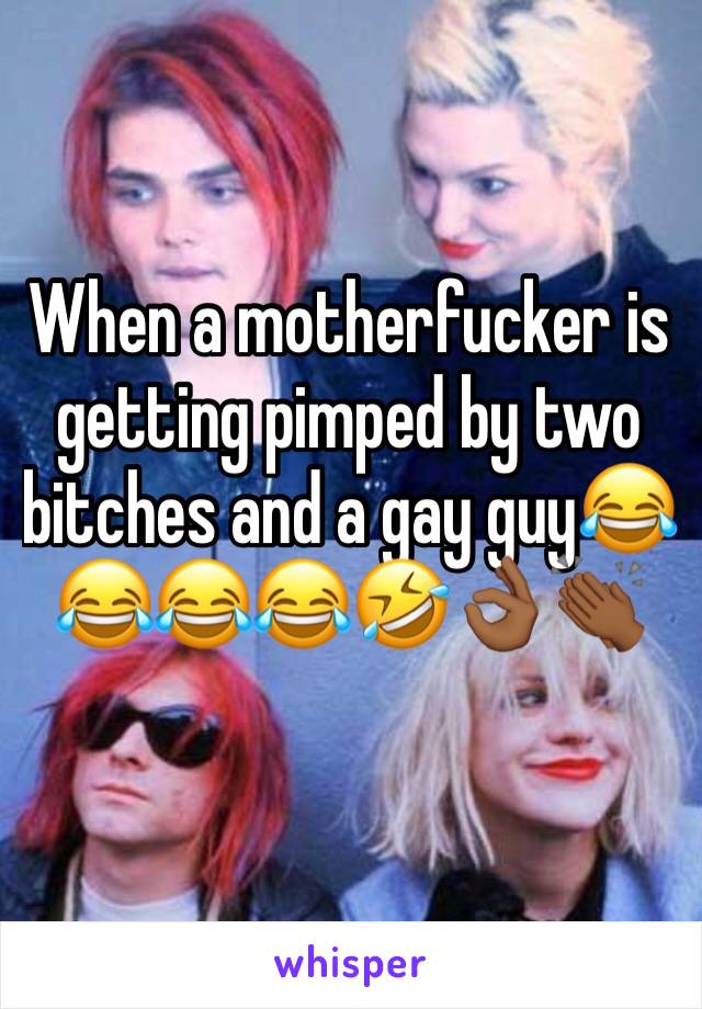 When a motherfucker is getting pimped by two bitches and a gay guy😂😂😂😂🤣👌🏾👏🏾