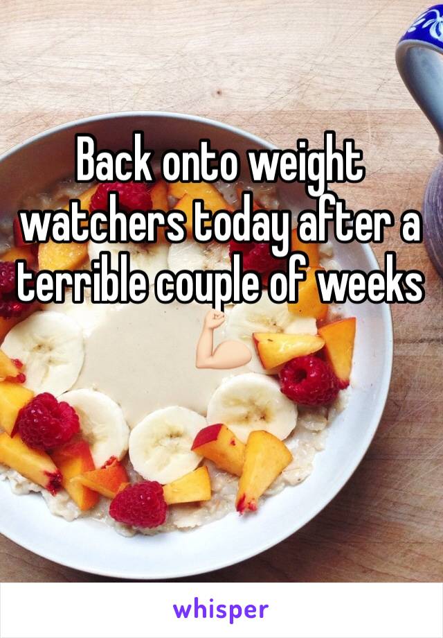 Back onto weight watchers today after a terrible couple of weeks 💪🏻