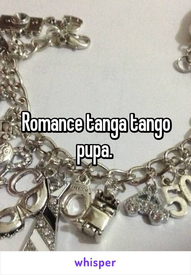 Romance tanga tango pupa. 