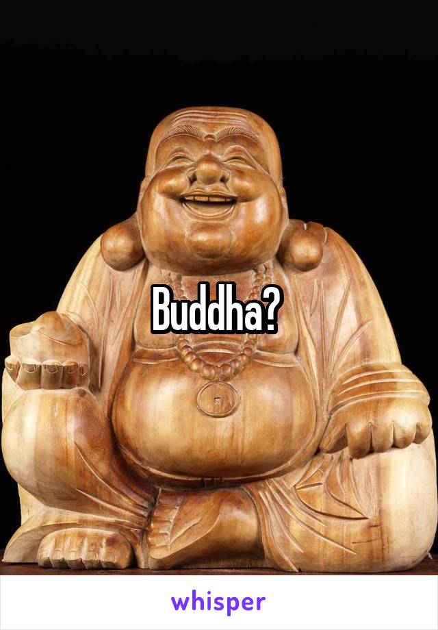 Buddha? 