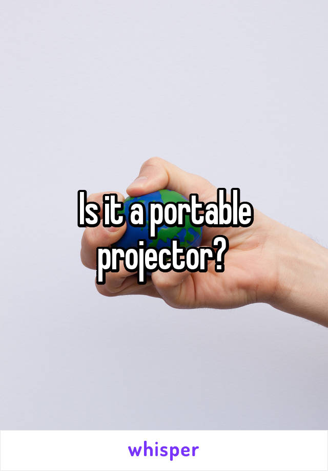 Is it a portable projector? 