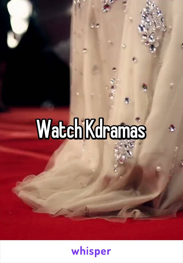 Watch Kdramas 