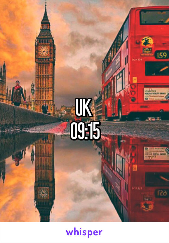 UK 
09:15