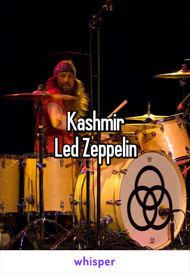 Kashmir
Led Zeppelin