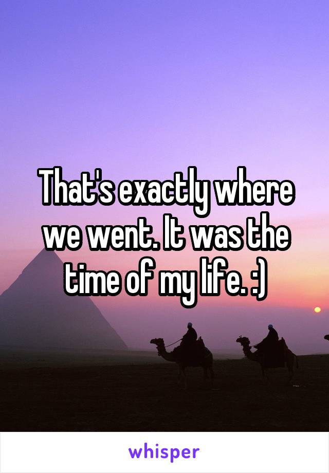 That's exactly where we went. It was the time of my life. :)