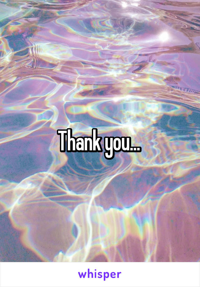 Thank you... 