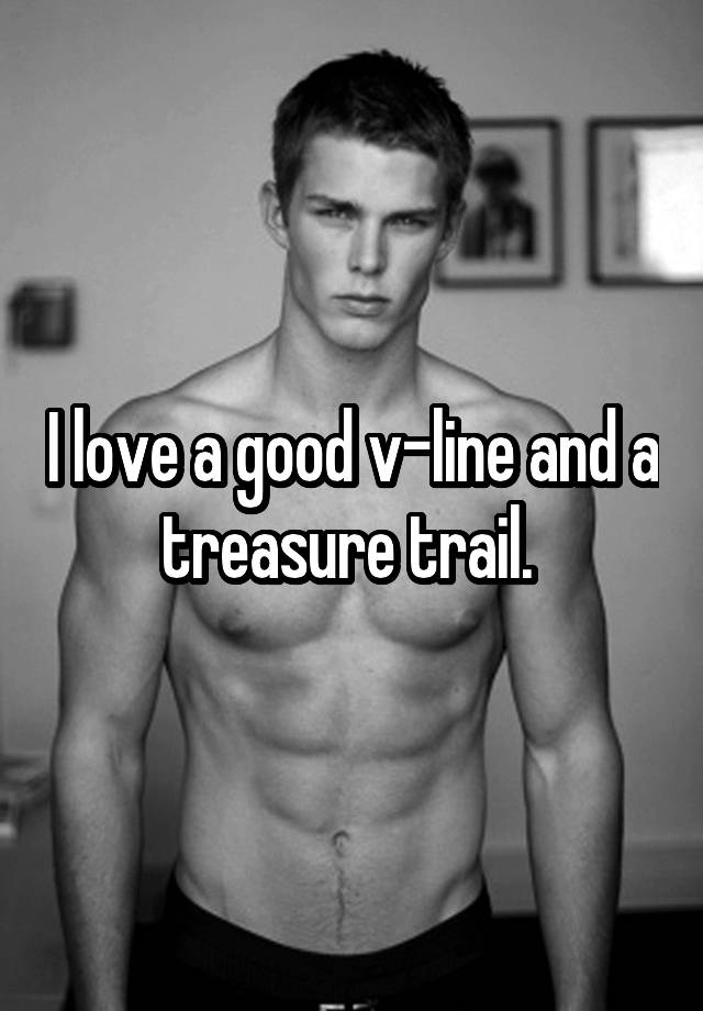 i-love-a-good-v-line-and-a-treasure-trail