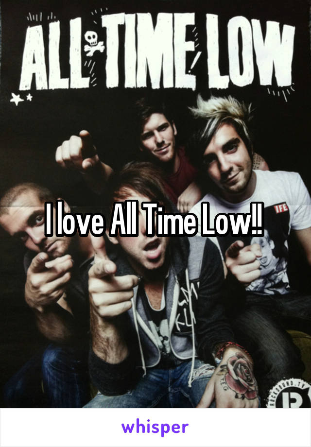 I love All Time Low!! 