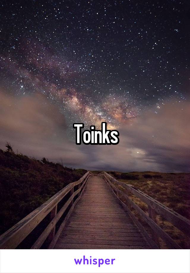 Toinks