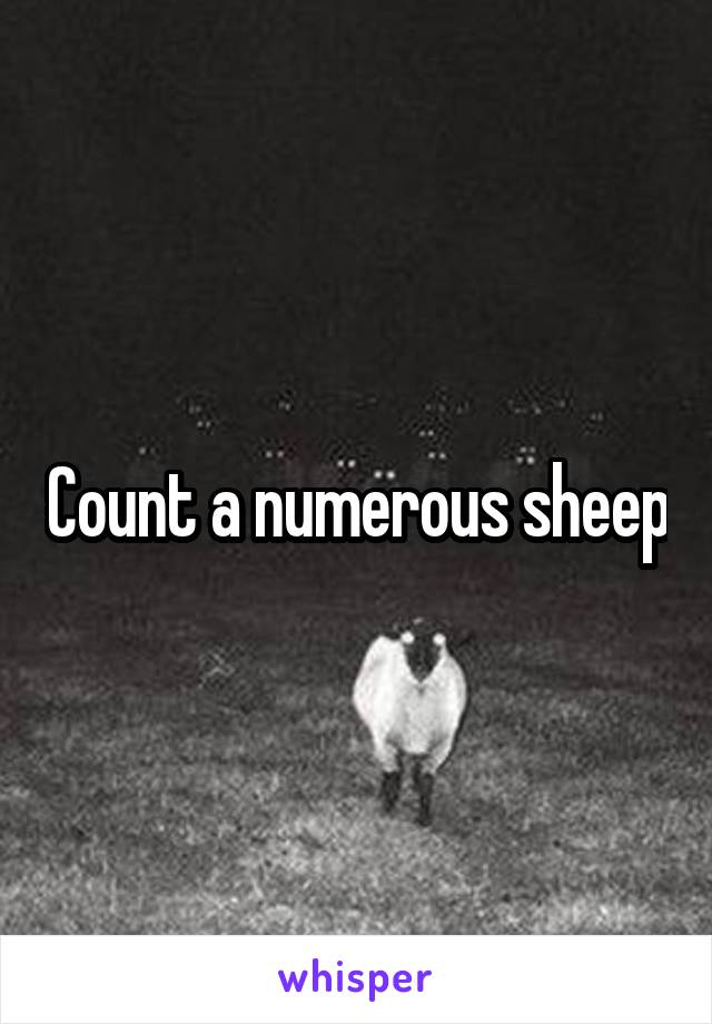 Count a numerous sheep