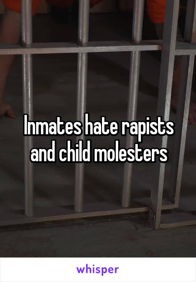 Inmates hate rapists and child molesters