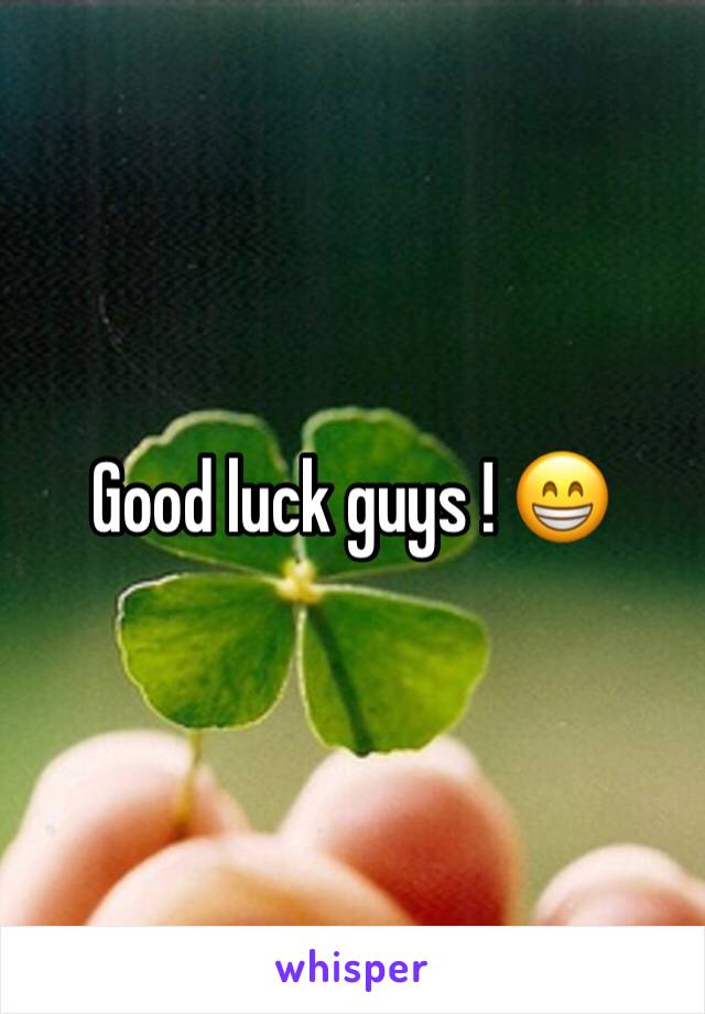 Good luck guys ! 😁