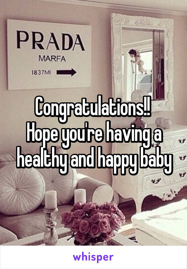 Congratulations!! 
Hope you're having a healthy and happy baby