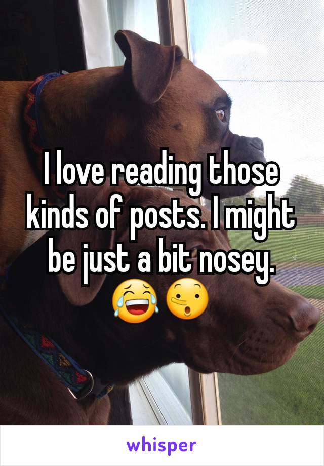 I love reading those kinds of posts. I might be just a bit nosey. 😂🤥