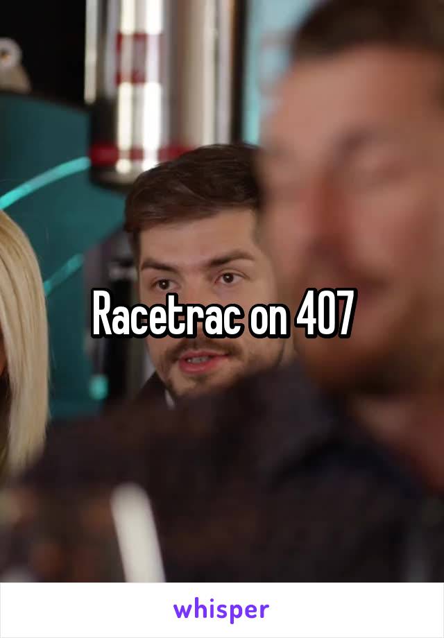 Racetrac on 407