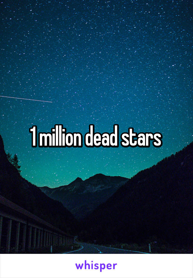 1 million dead stars 