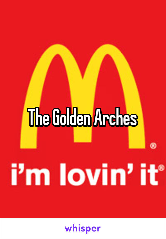 The Golden Arches 