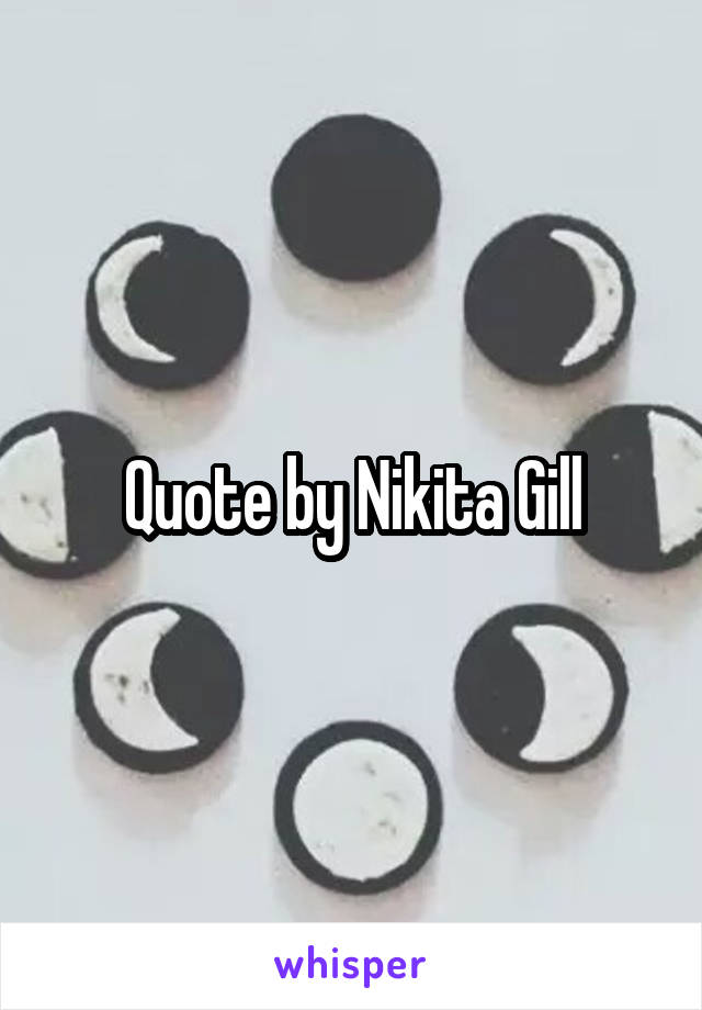 Quote by Nikita Gill