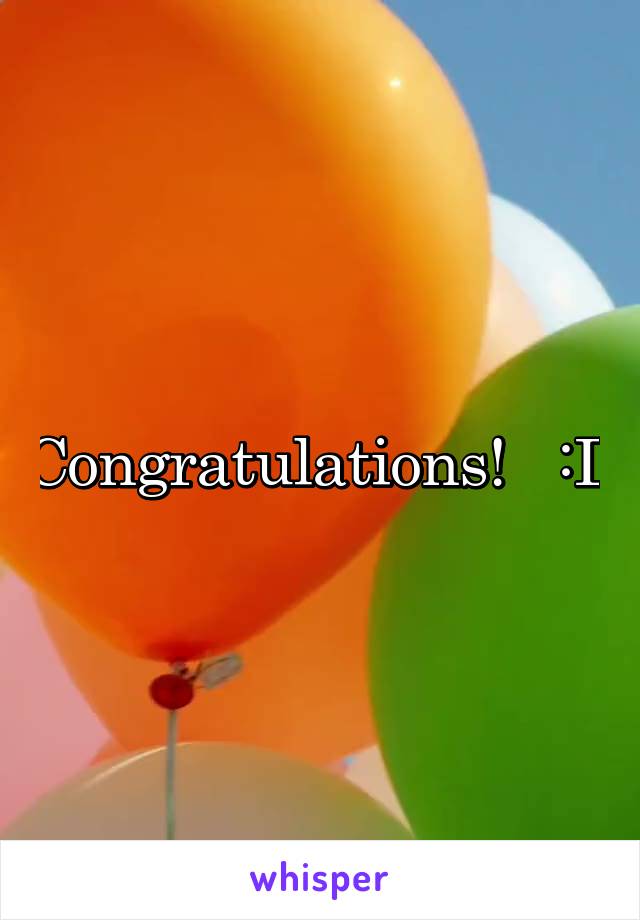 Congratulations!   :D