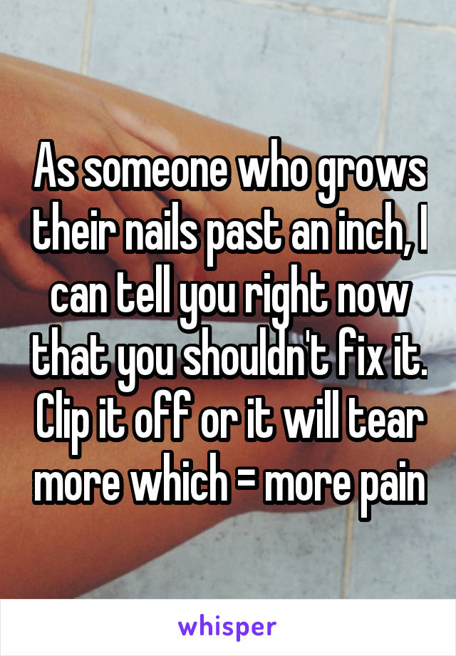 As someone who grows their nails past an inch, I can tell you right now that you shouldn't fix it. Clip it off or it will tear more which = more pain