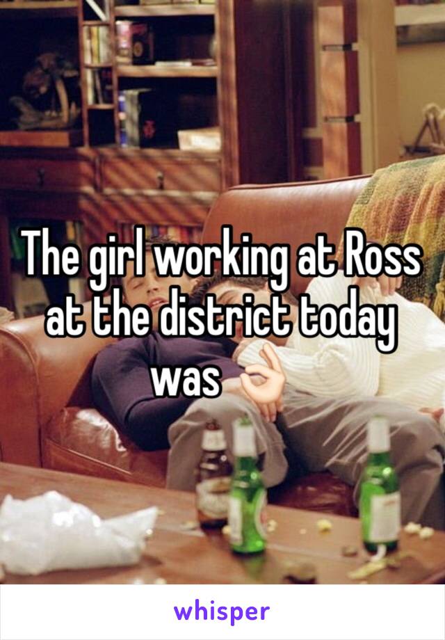 The girl working at Ross at the district today was 👌🏻