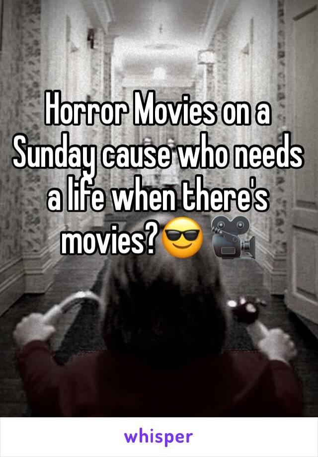 Horror Movies on a Sunday cause who needs a life when there's movies?😎 🎥