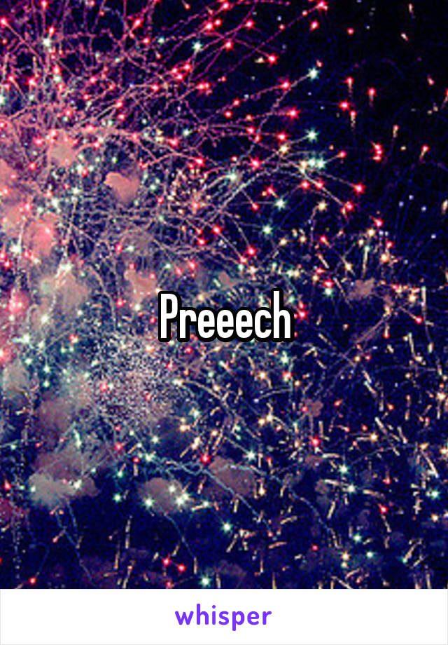 Preeech