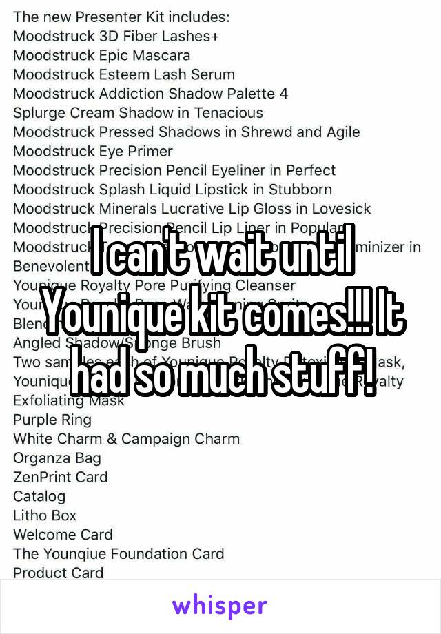 I can't wait until Younique kit comes!!! It had so much stuff!