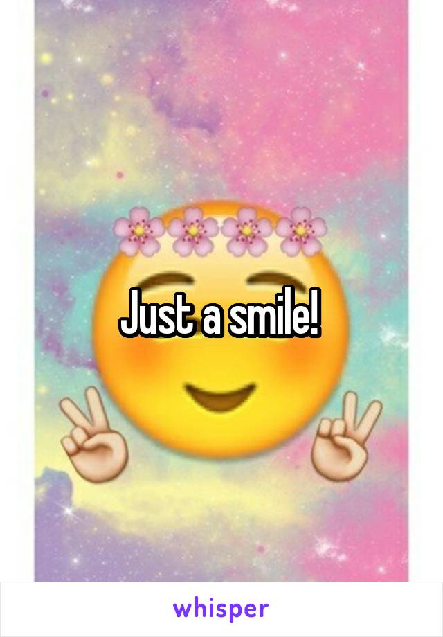 Just a smile! 
