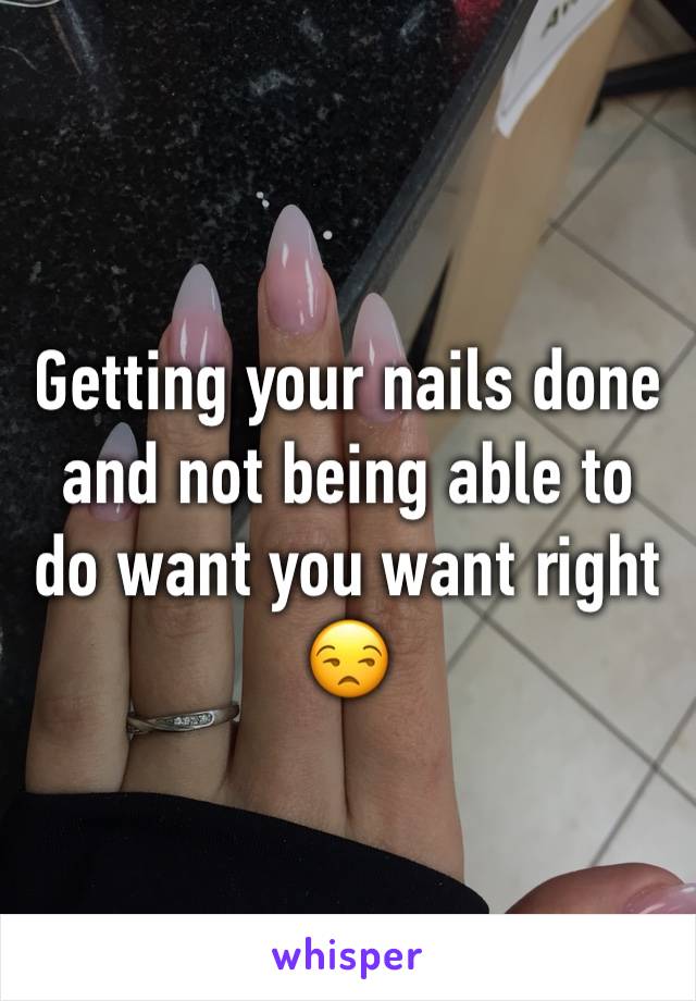 Getting your nails done and not being able to do want you want right 😒