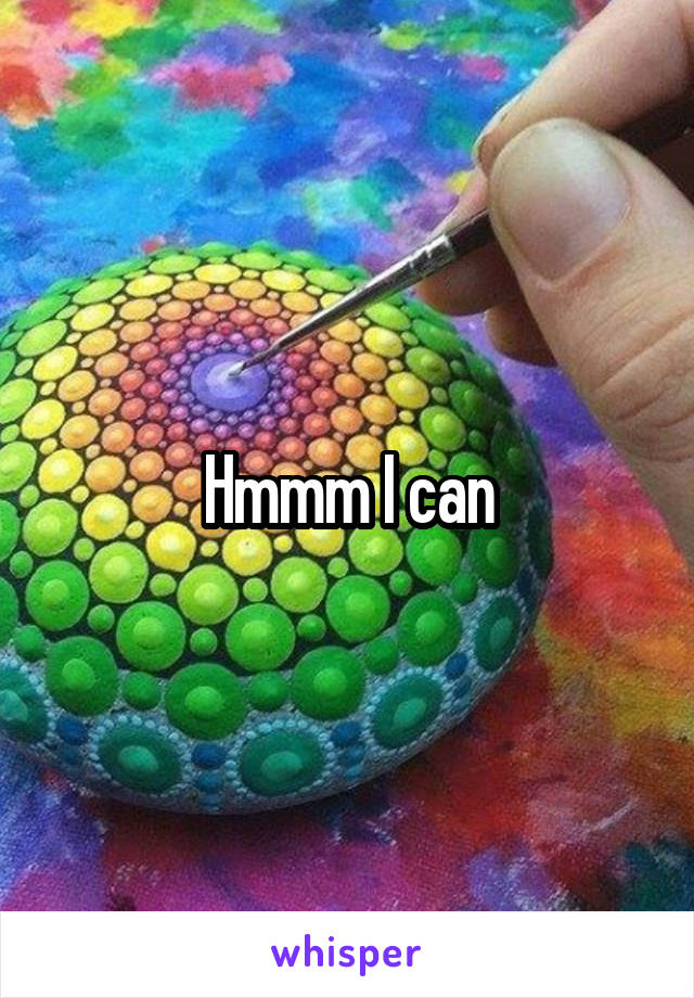 Hmmm I can