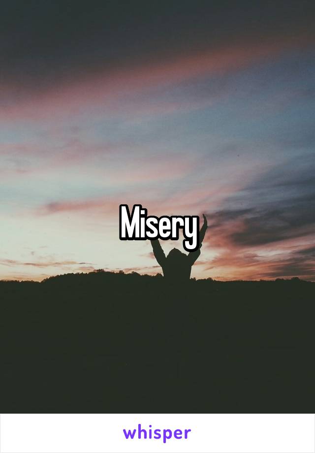 Misery