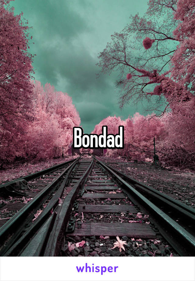 Bondad