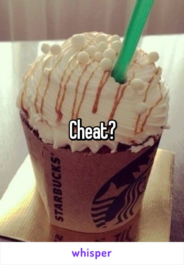 Cheat?
