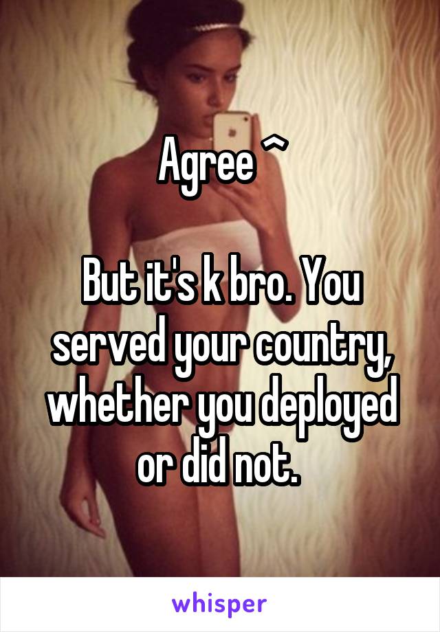 Agree ^

But it's k bro. You served your country, whether you deployed or did not. 