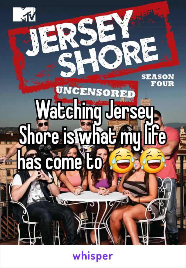  Watching Jersey Shore is what my life has come to 😂😂